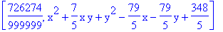 [726274/999999, x^2+7/5*x*y+y^2-79/5*x-79/5*y+348/5]